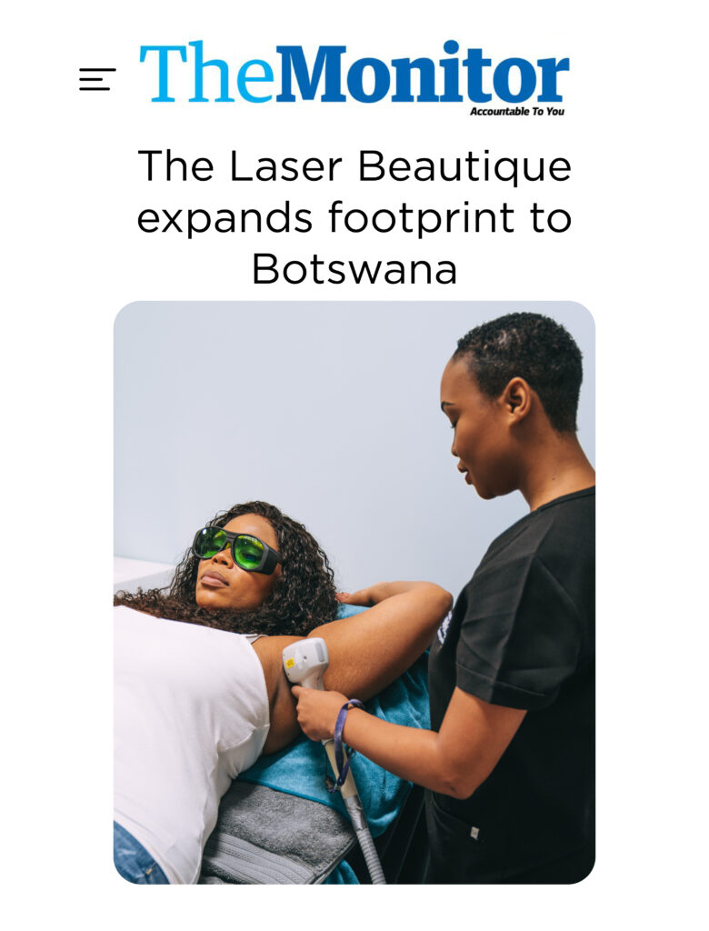 Article from 'The Monitor' with the title "The Laser Beautique Expands footprint to Botswana." Image showing a woman getting laser hair removal in her armpit